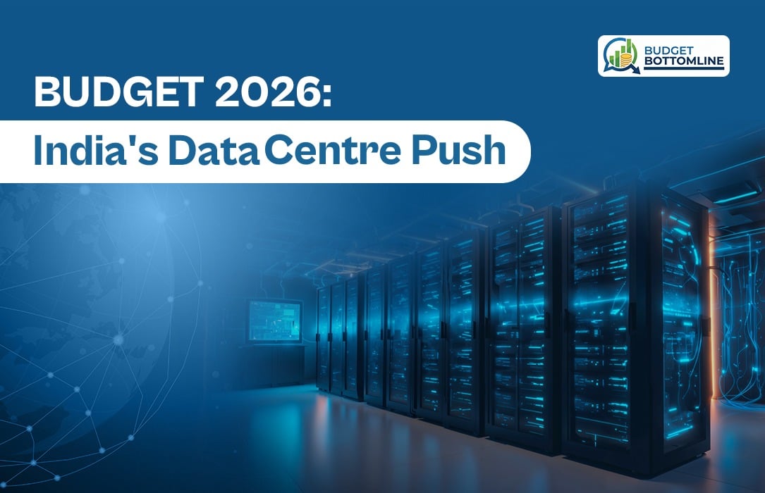 Budget 2026: India’s Data Centre Boom | Key Takeaways